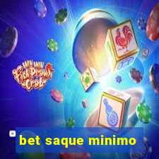 bet saque minimo